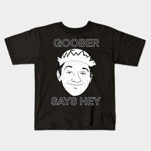 Goober Says Hey Kids T-Shirt